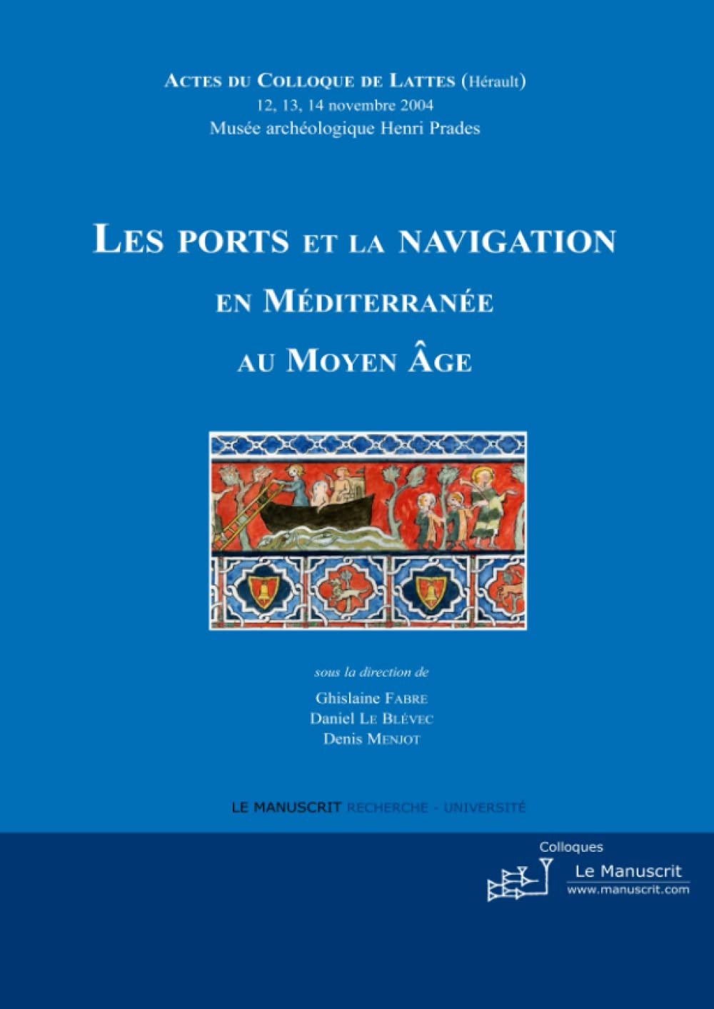 Les ports et la navigation en Méditerranée au Moyen Age : actes du colloque de Lattes, 12, 13, 14 no