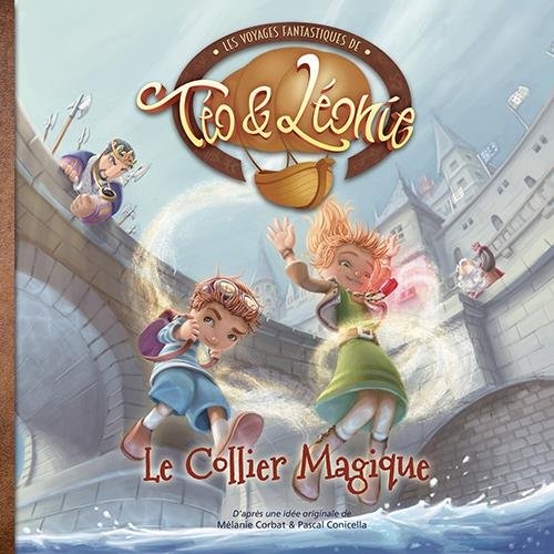 Les voyages fantastiques de Téo & Léonie. Vol. 1. Le collier magique