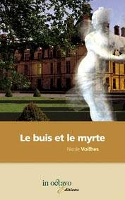 Le buis et le myrte : histoire de Louise de Vaudémont-Lorraine, reine de France : biographie romancé