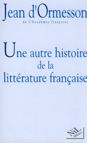 Une autre histoire de la littérature française. Vol. 1