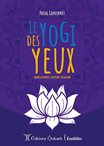 Le yogi des yeux : améliorez votre vision