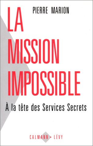 La Mission impossible : à la tête des services secrets