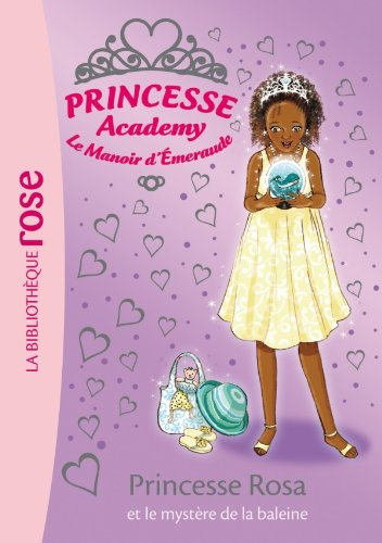 Princesse academy. Vol. 32. Princesse Rosa et le mystère de la baleine