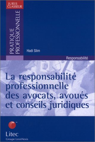 La responsabilité professionnelle des avocats, des conseils juridiques et des avoués : analyse de 10