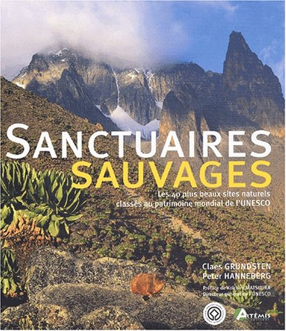 Sanctuaires sauvages : les 40 plus beaux sites naturels classés au patrimoine mondial de l'Unesco