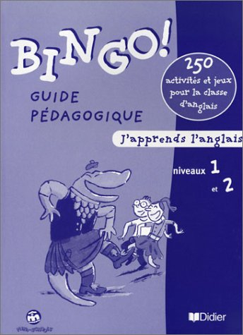 Bingo ! : j'apprends l'anglais, niveau 1 et 2 : guide pédagogique