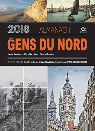 Almanach des gens du Nord 2018 : terroir et traditions, recettes de terroir, trucs et astuces, jeux