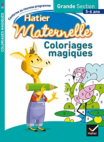 Coloriages magiques : grande section 5-6 ans