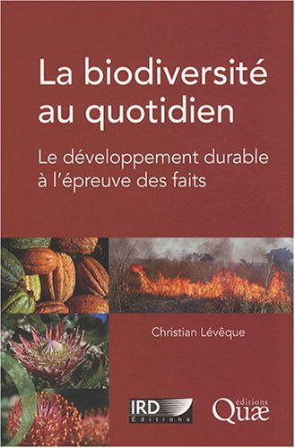 La biodiversité au quotidien : le développement durable à l'épreuve des faits
