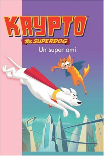 Krypto, the superdog. Vol. 4. Un super ami