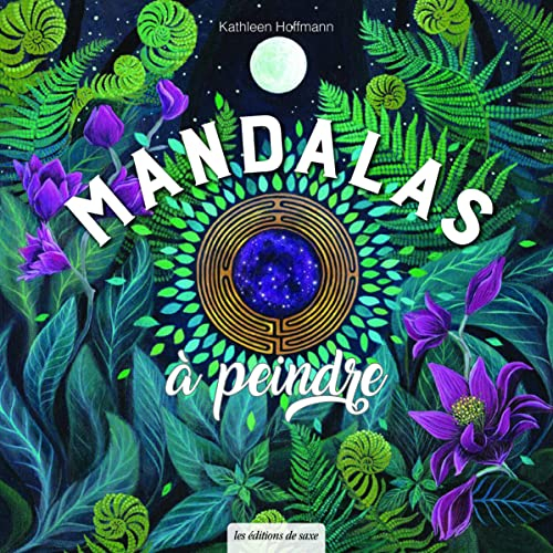Mandalas à peindre : réalisez des tableaux à l'acrylique qui font rêver