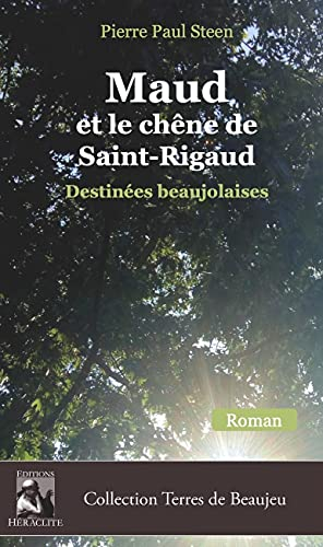 Maud et le chêne de Saint-Rigaud: Destinées beaujolaises