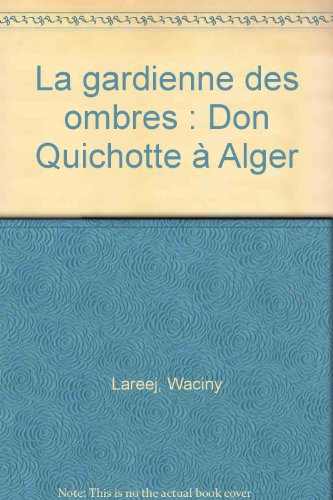 La gardienne des ombres : Don Quichotte à Alger