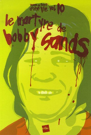 Le martyre de Bobby Sands : récit fragmenté