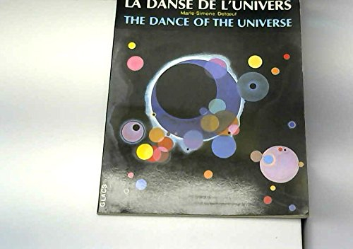 la danse de l'univers: comment est constitue ce monde qui nous entoure? , the dance of the universe 