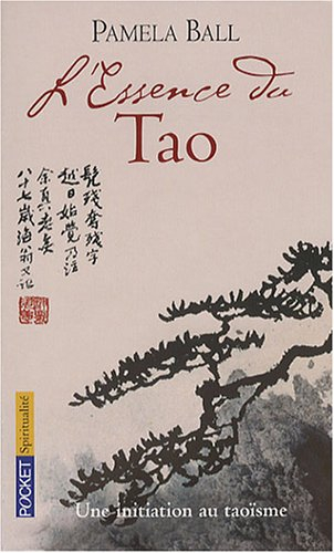 L'essence du tao : une initiation au taoïsme