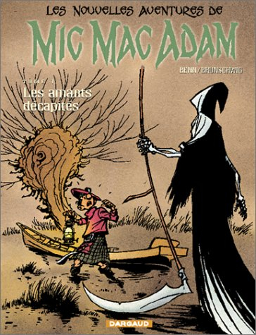 Les nouvelles aventures de Mic Mac Adam. Vol. 1. Les amants décapités
