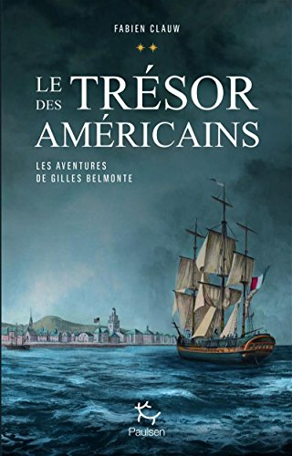 Les aventures de Gilles Belmonte. Vol. 2. Le trésor des Américains