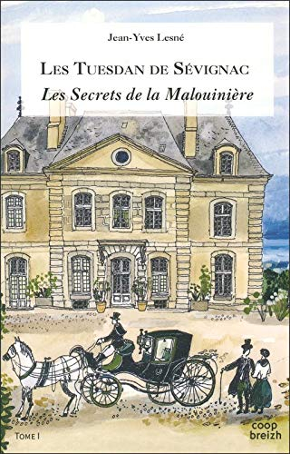 Les Tuesdan de Sévignac. Vol. 1. Les secrets de la Malouinière