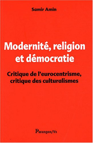 Modernité, religion et démocratie : critique de l'eurocentrisme, critique des culturalismes