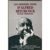 Les Derniers jours d'Alfred Hitchcock : essai suivi du scénario du film d'Alfred Hitchcock Nuit brèv