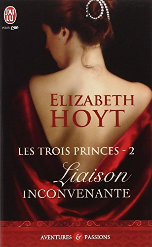 Les trois princes. Vol. 2. Liaison inconvenante