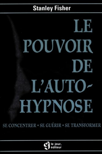 Le pouvoir de l'auto-hypnose