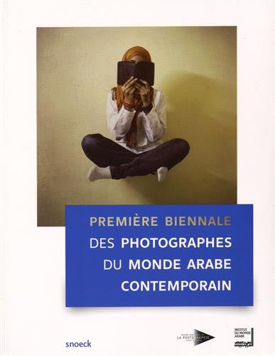 Première Biennale des photographes du monde arabe contemporain, Paris, du 11 novembre 2015 au 17 jan