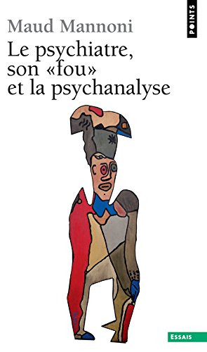 Le Psychiatre, son fou et la psychanalyse