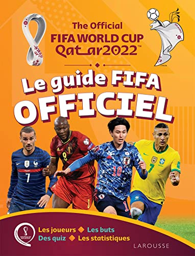 The official FIFA World Cup Qatar 2022 : le guide FIFA officiel : les joueurs, les buts, des quiz, l