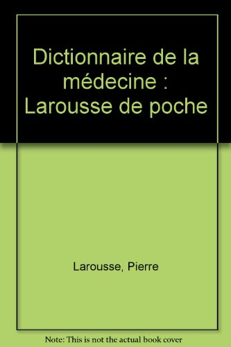 Dictionnaire de la médecine Larousse