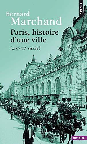 Paris, histoire d'une ville (XIXe-XXe siècle)