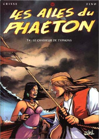 Les ailes du Phaéton. Vol. 4. Le chasseur de typhons