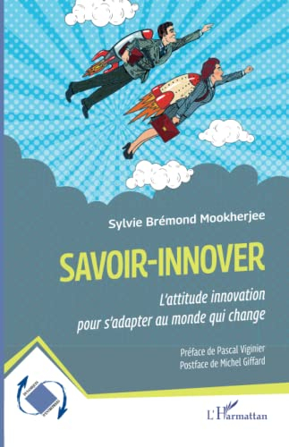 Savoir-innover : l'attitude innovation pour s'adapter au monde qui change