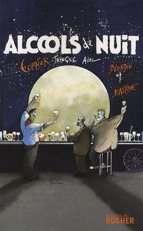 Alcools de nuit : Cormier trinque avec Blondin et Bastide