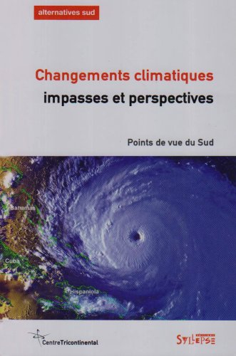 Alternatives Sud, n° 2 (2006). Changements climatiques : impasses et perspectives : points de vue du