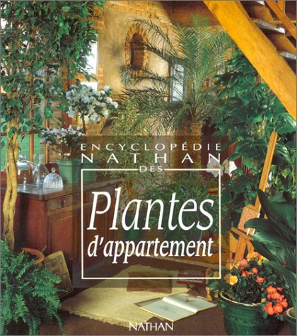 Encyclopédie Nathan des plantes d'appartement