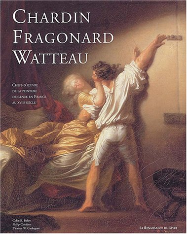 Chardin, Fragonard, Watteau : chefs-d'oeuvre de la peinture de genre en France au XVIIIe siècle : ex