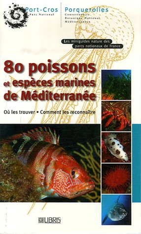 80 poissons et espèces marines de Méditerranée : où les trouver, comment les reconnaître