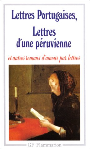 Lettres portugaises. Lettres péruviennes : et autres romans d'amour par lettres. Lettre de Babet. Le