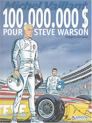 Michel Vaillant. Vol. 66. 100.000.000 $ pour Steve Warson