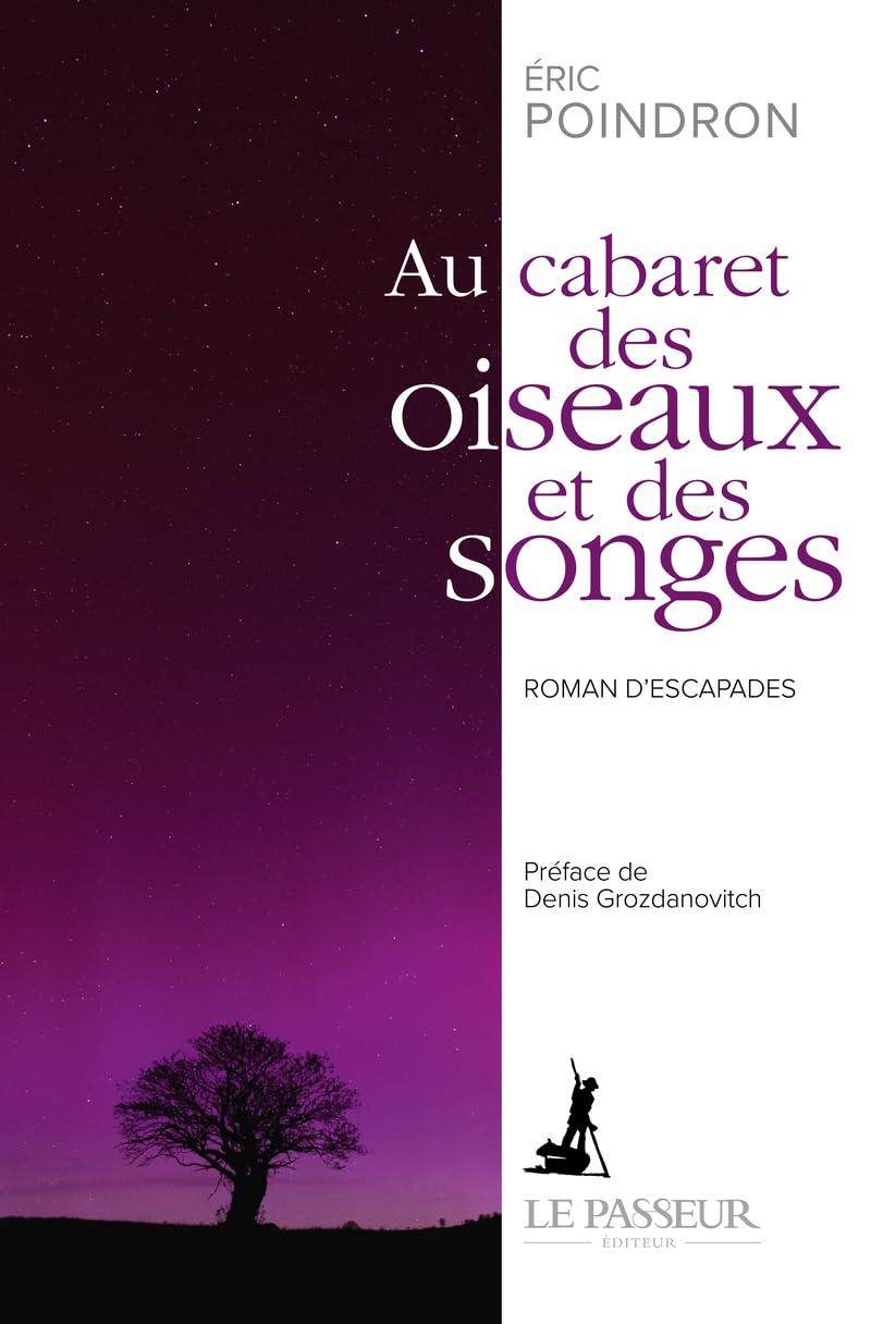 Au cabaret des oiseaux et des songes : roman d'escapades