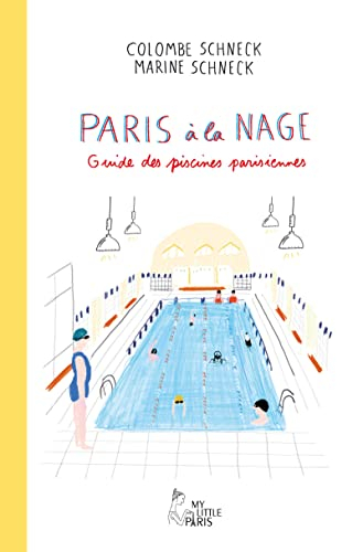 Paris à la nage : guide des piscines parisiennes