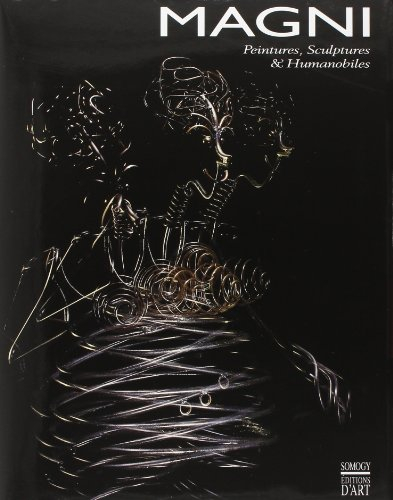 magni : peintures, sculptures et humanobiles