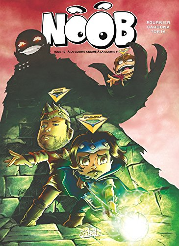 Noob. Vol. 10. A la guerre comme à la guerre !