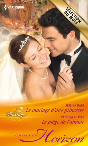 Le mariage d'une princesse : mariage. Le piège de l'amour