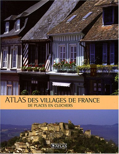 Atlas des villages de France : de places en clochers