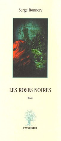 Les roses noires : récit