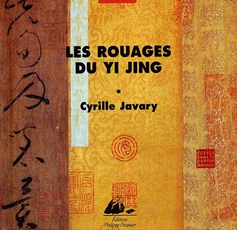 Les rouages du Yi jing : éléments pour une lecture raisonnable du Livre des changements
