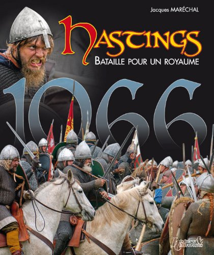 1066, Hastings : bataille pour un royaume